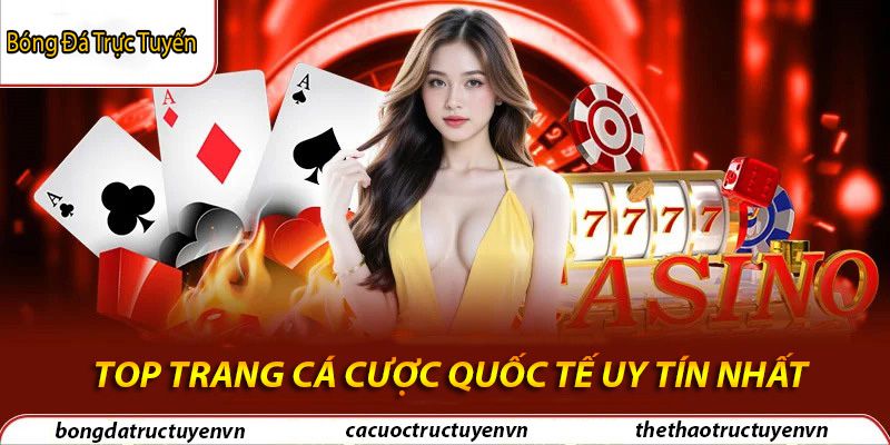 Các trang cá cược quốc tế uy tín